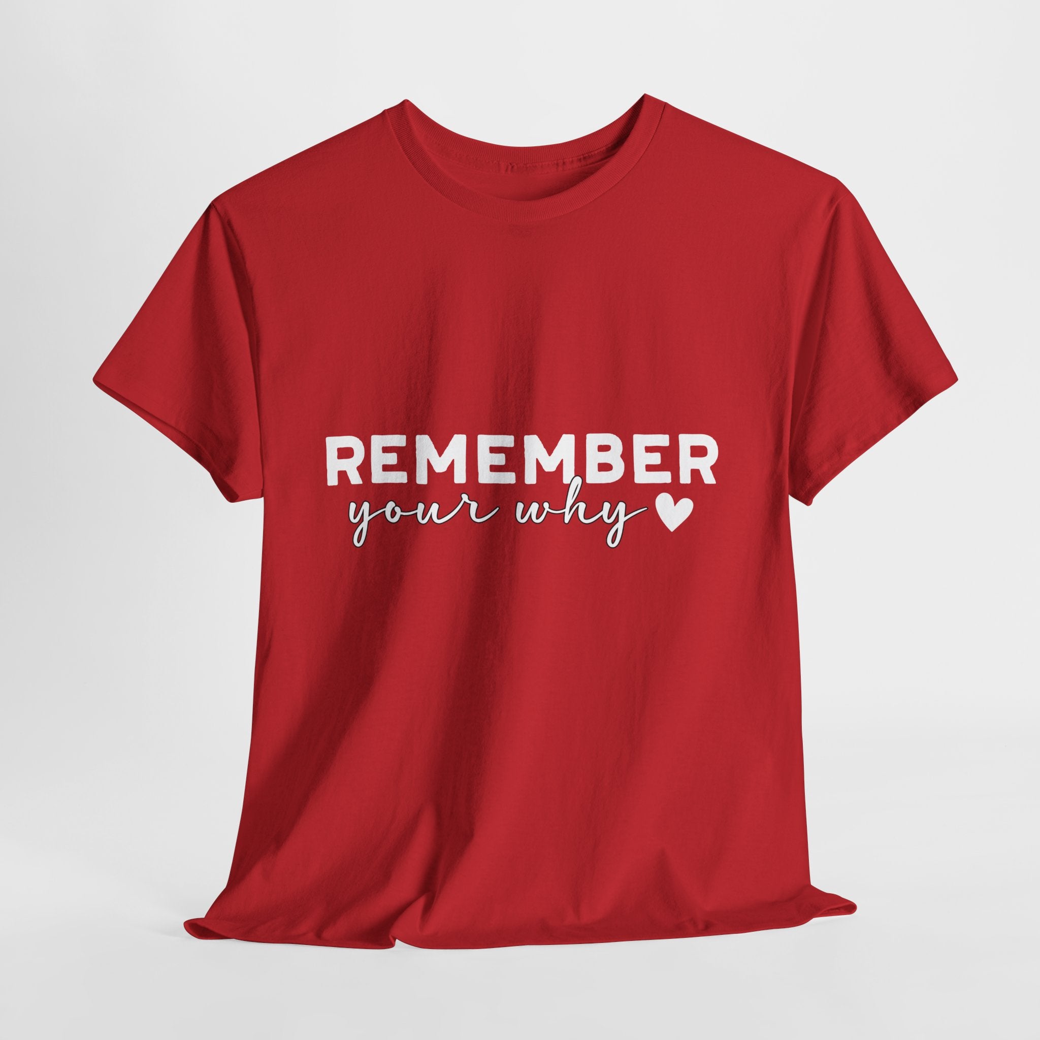 Remember Your Why Tee — Minimalist Heart Motivational Unisex Cotton Tshirt