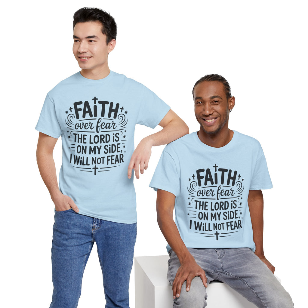Faith Over Fear T-Shirt — "The Lord Is On My Side, I Will Not Fear" Christian Unisex Cotton Tee