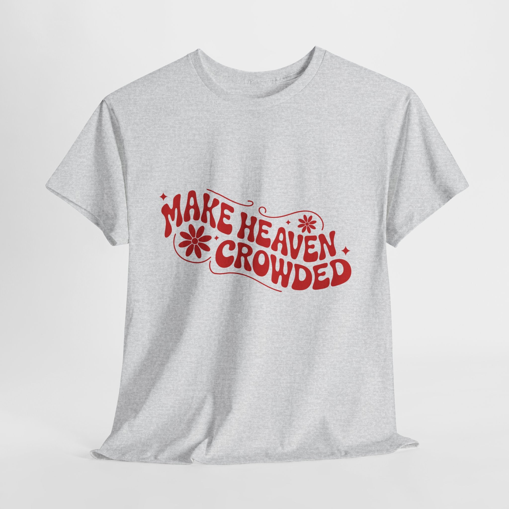 Make Heaven Crowded Retro Floral Christian Unisex Cotton T-Shirt