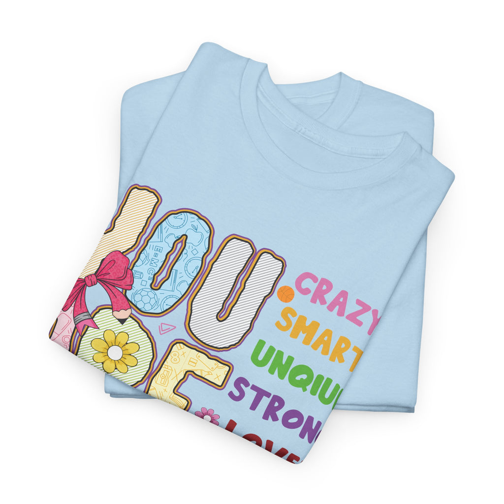 Empowering Quote Unisex Tee - Crazy, Smart, Unique, Strong, Loved, Helpful