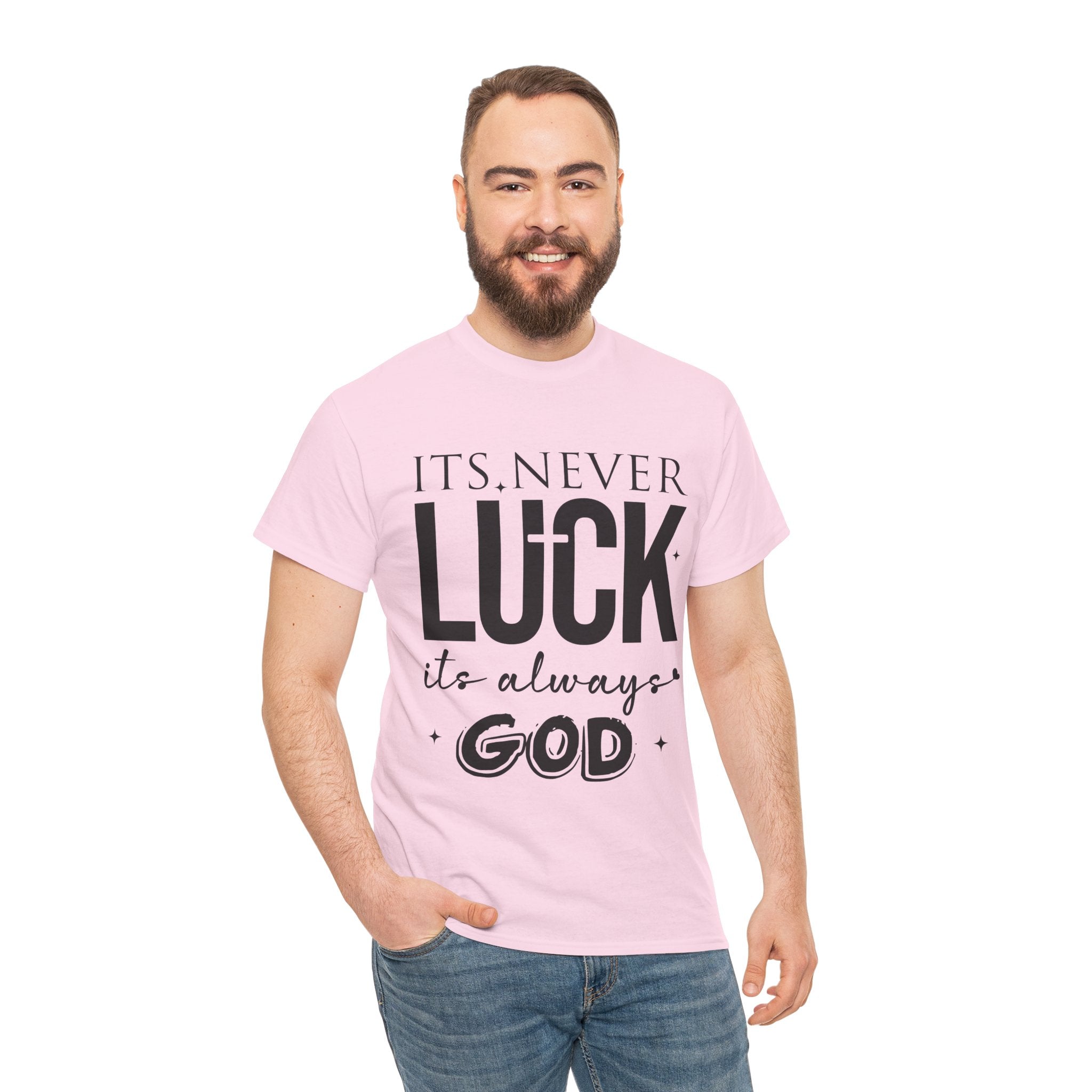 It's Never Luck, It's Always God Tee — Inspirational Christian Unisex Cotton T-Shirt