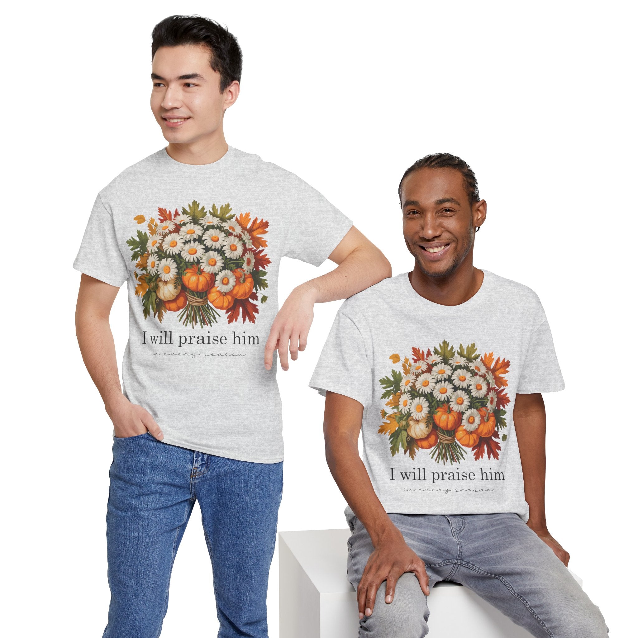 I Will Praise Him In Every Season Fall Floral Unisex Cotton Tee