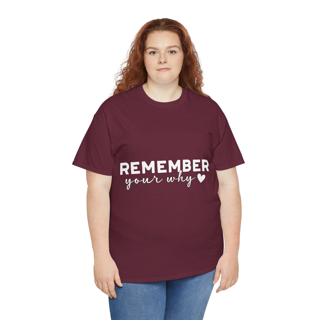 Remember Your Why Tee — Minimalist Heart Motivational Unisex Cotton Tshirt