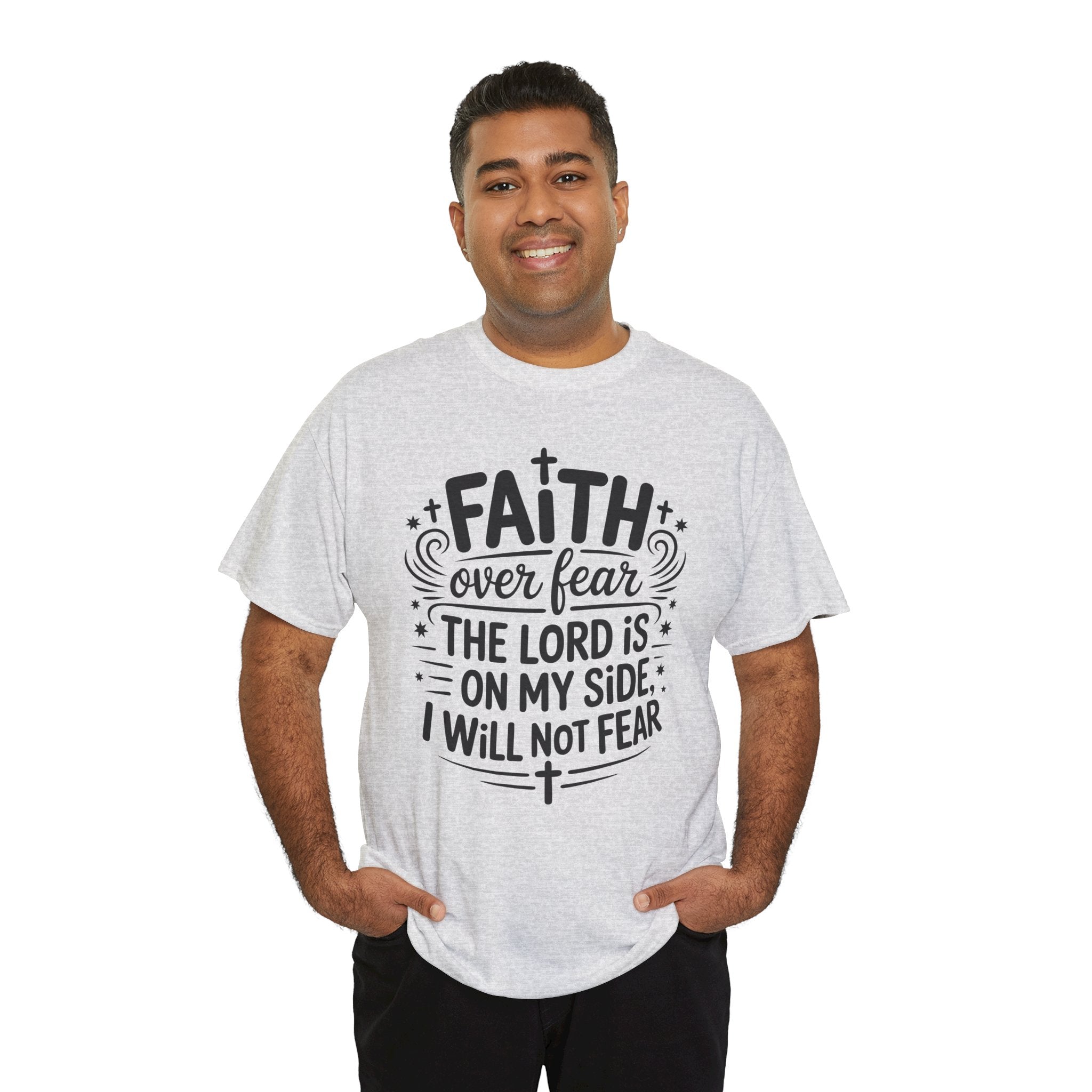 Faith Over Fear T-Shirt — "The Lord Is On My Side, I Will Not Fear" Christian Unisex Cotton Tee