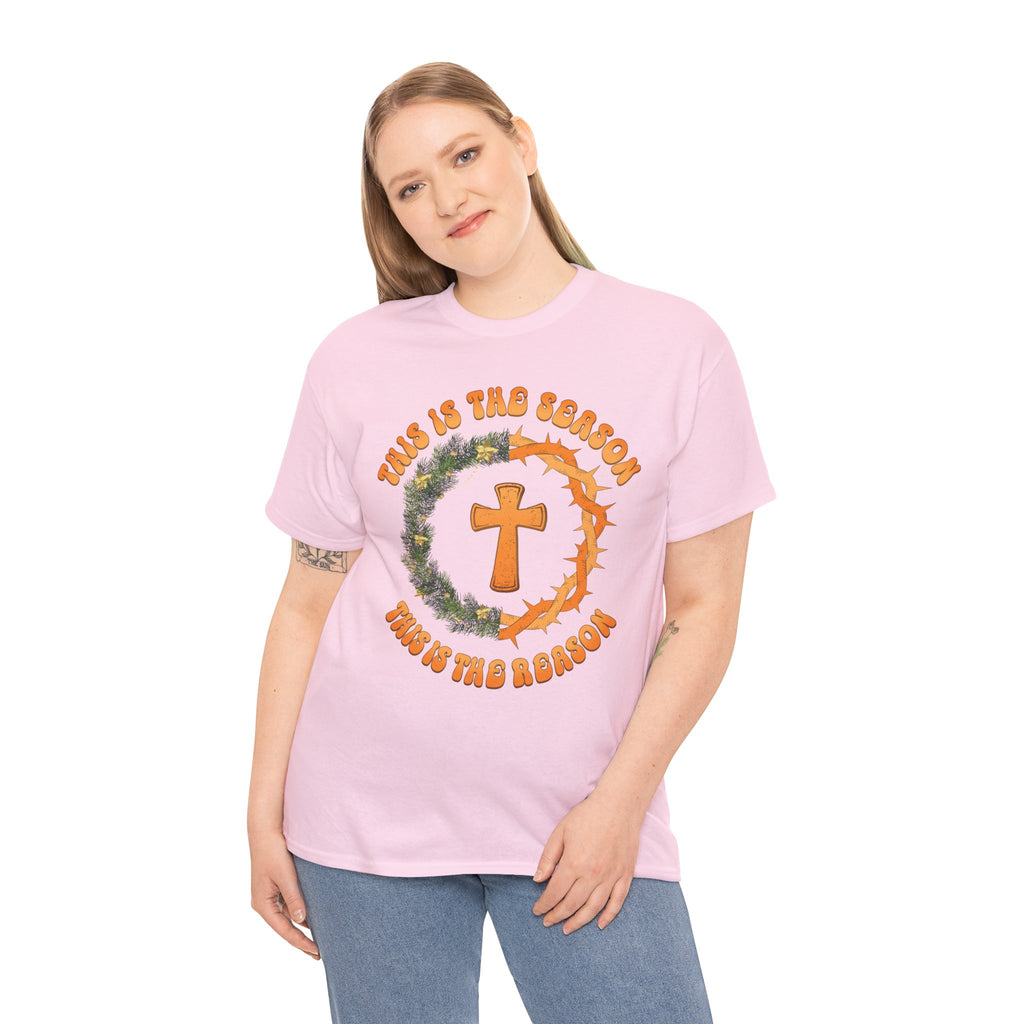 Christian Christmas T-Shirt — "This Is the Season, This Is the Reason" (Cross, Wreath & Crown of Thorns).Unisex Cotton Tee