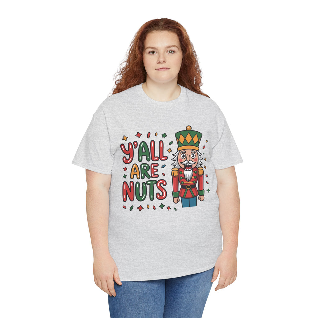 Y'all Are Nuts Nutcracker Christmas Unisex Cotton Tee