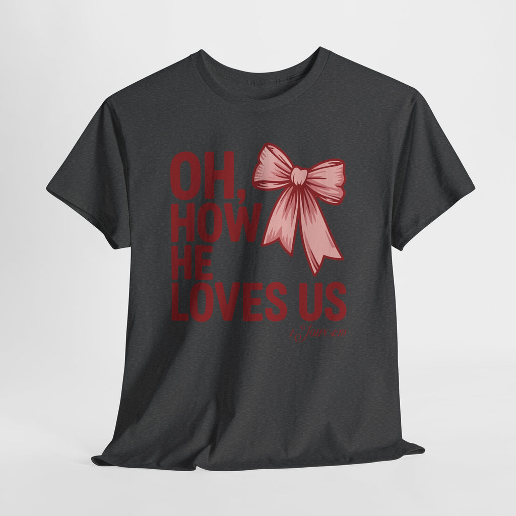 Oh, How He Loves Us Christian Valentine Tee — 1 John 4:10 Red & Pink Unisex Cotton Tee