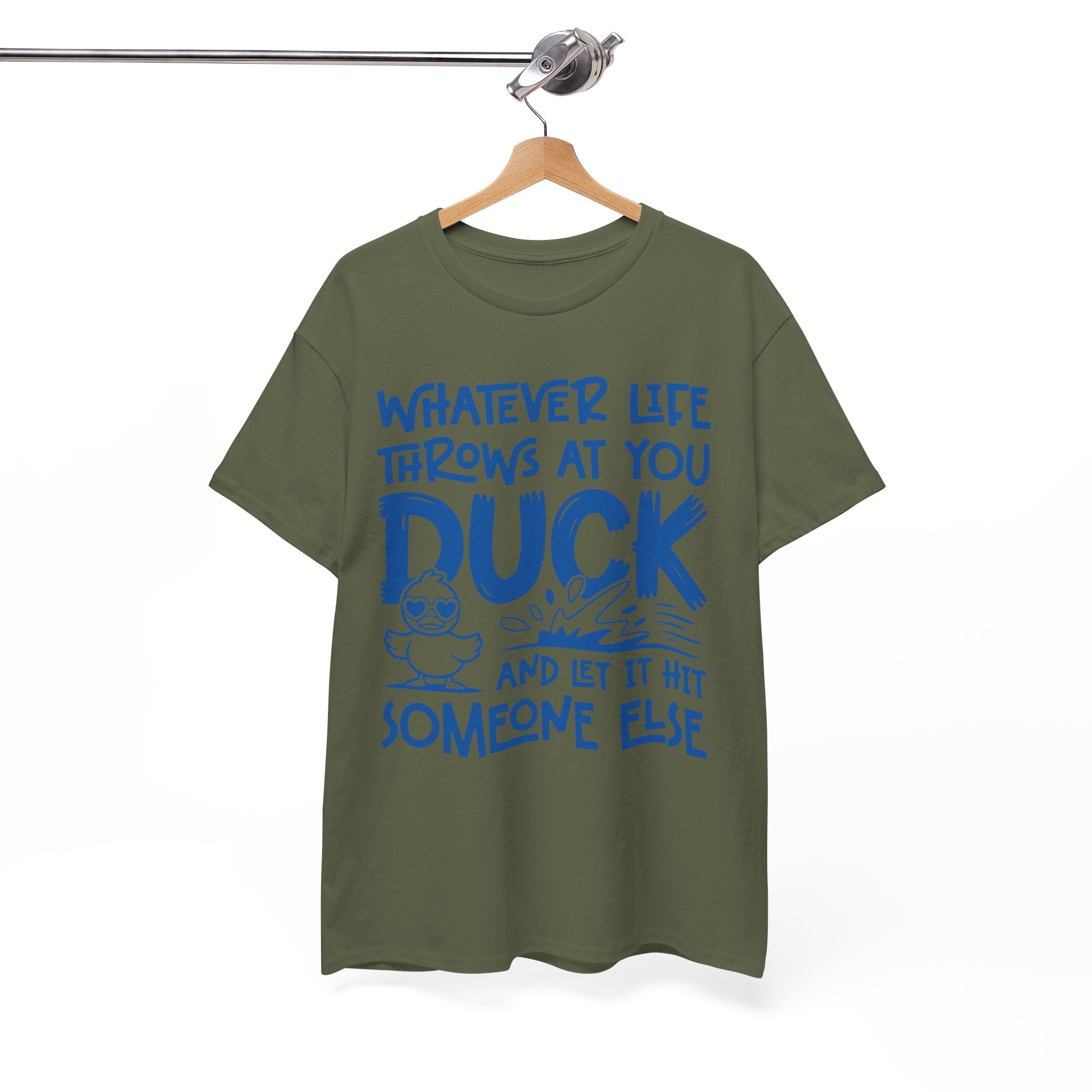 Funny Duck T-Shirt — “Whatever life throws at you, duck and let it hit someone else” Unisex Cotton Tee