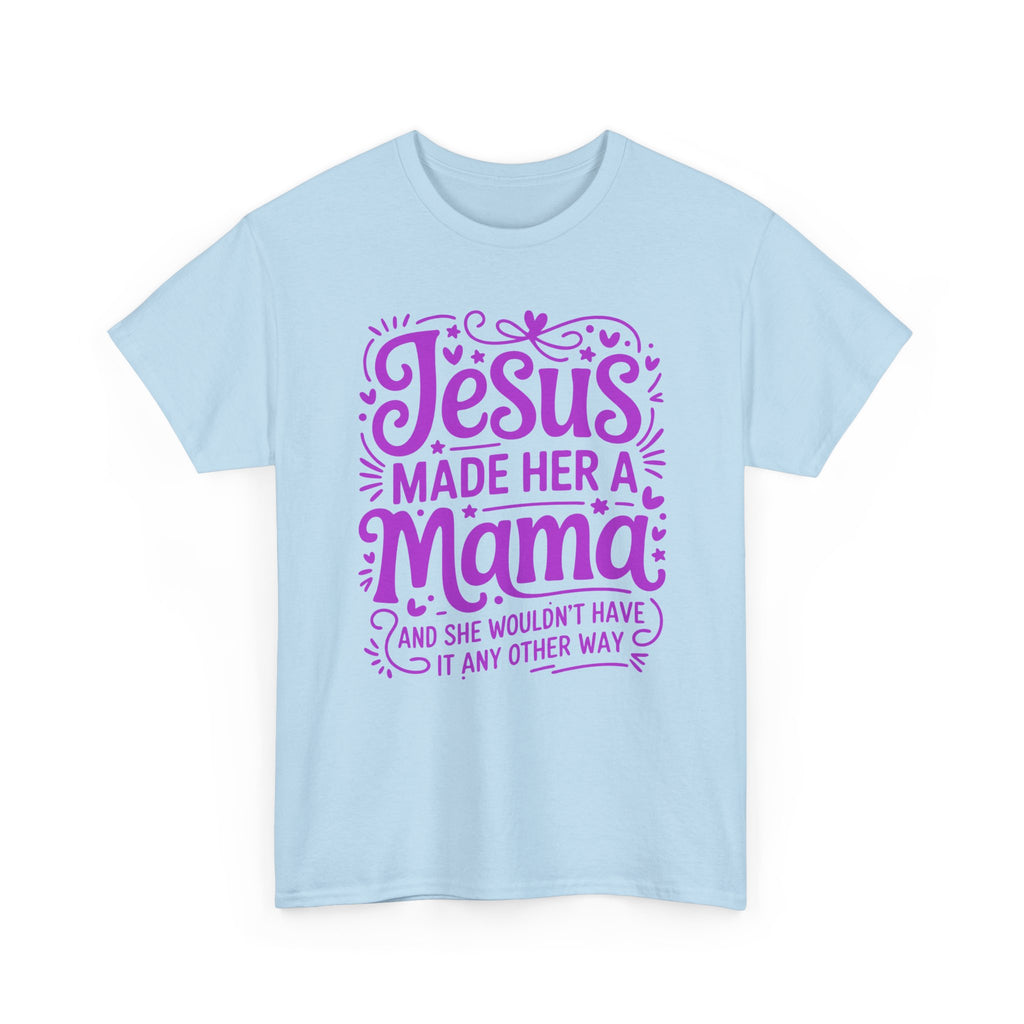 Jesus Made Her a Mama — Christian MamaUnisex Cotton T-Shirt