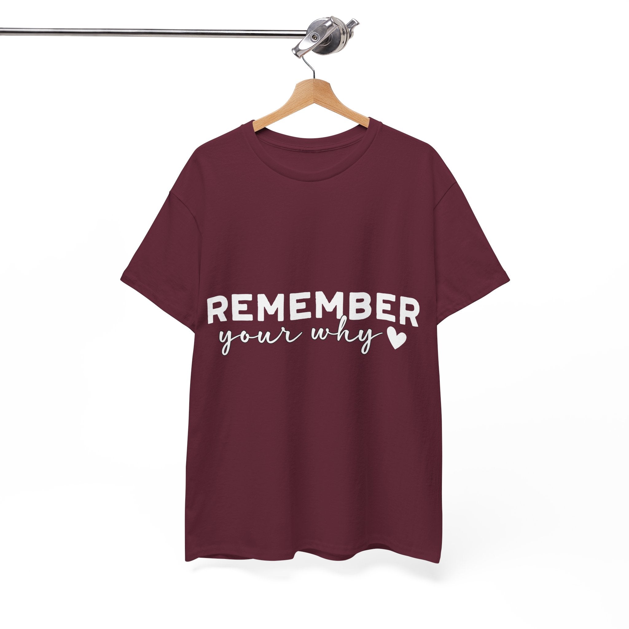 Remember Your Why Tee — Minimalist Heart Motivational Unisex Cotton Tshirt