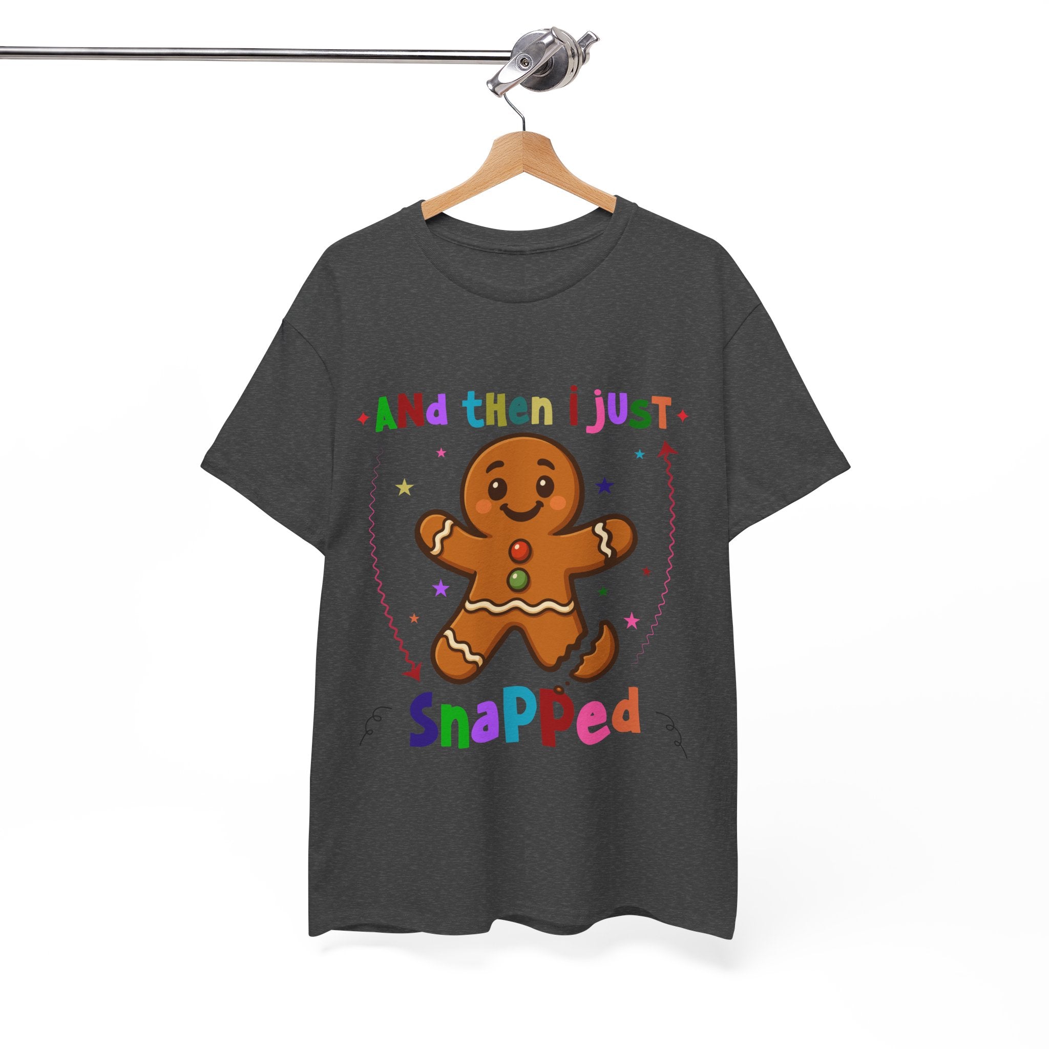 Gingerbread 'And Then I Just Snapped' Unisex Cotton T-Shirt