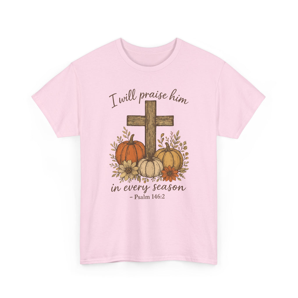 Psalm 146:2 Pumpkin Cross T-Shirt — I Will Praise Him in Every Season. Unisex Cotton Tee