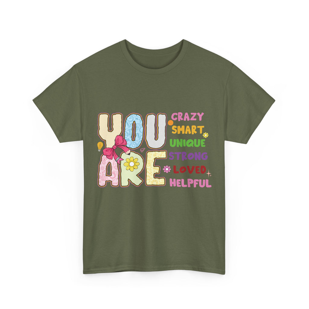 Empowering Quote Unisex Tee - Crazy, Smart, Unique, Strong, Loved, Helpful