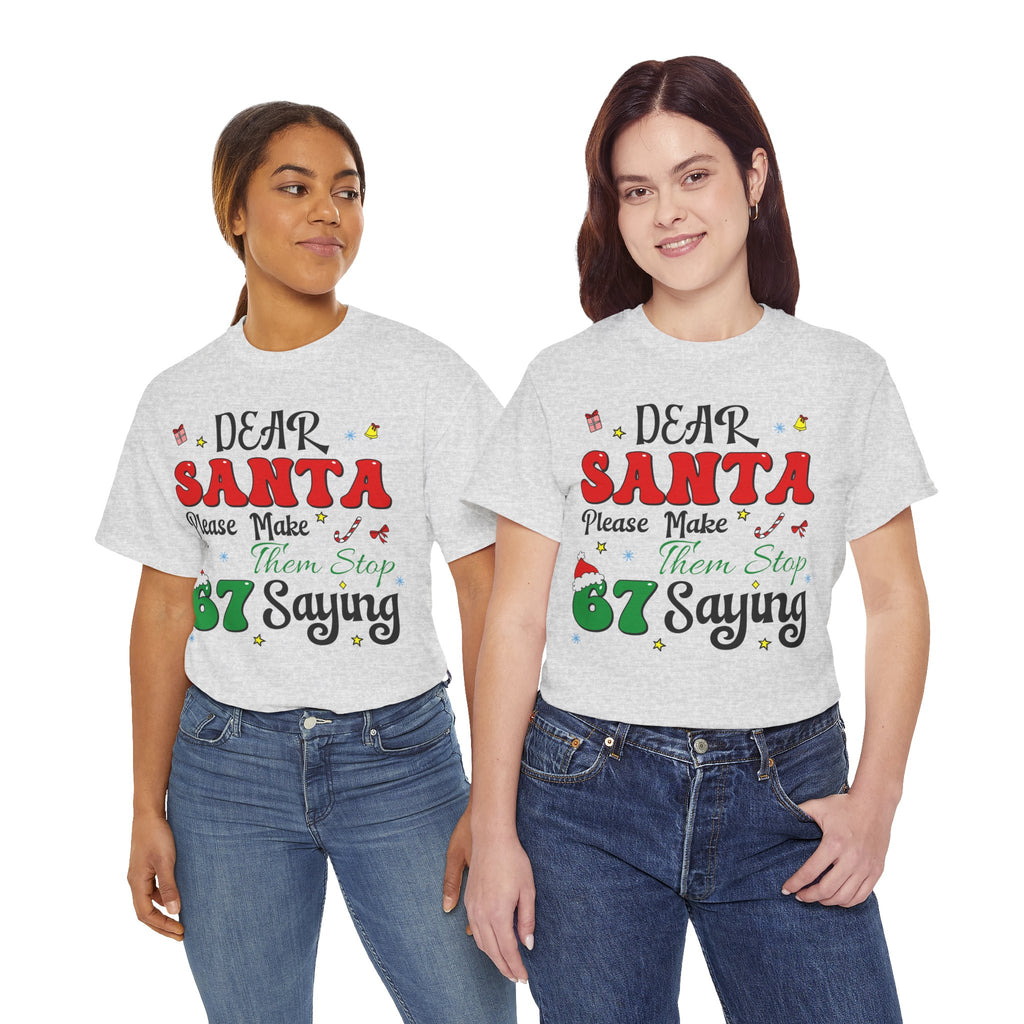 Santa 67 Them Stop Christmas Unisex Cotton Tee