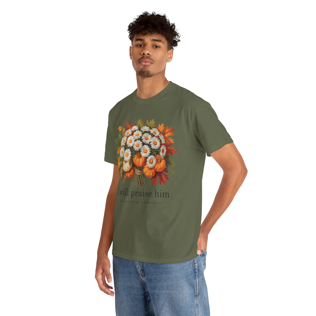 I Will Praise Him In Every Season Fall Floral Unisex Cotton Tee