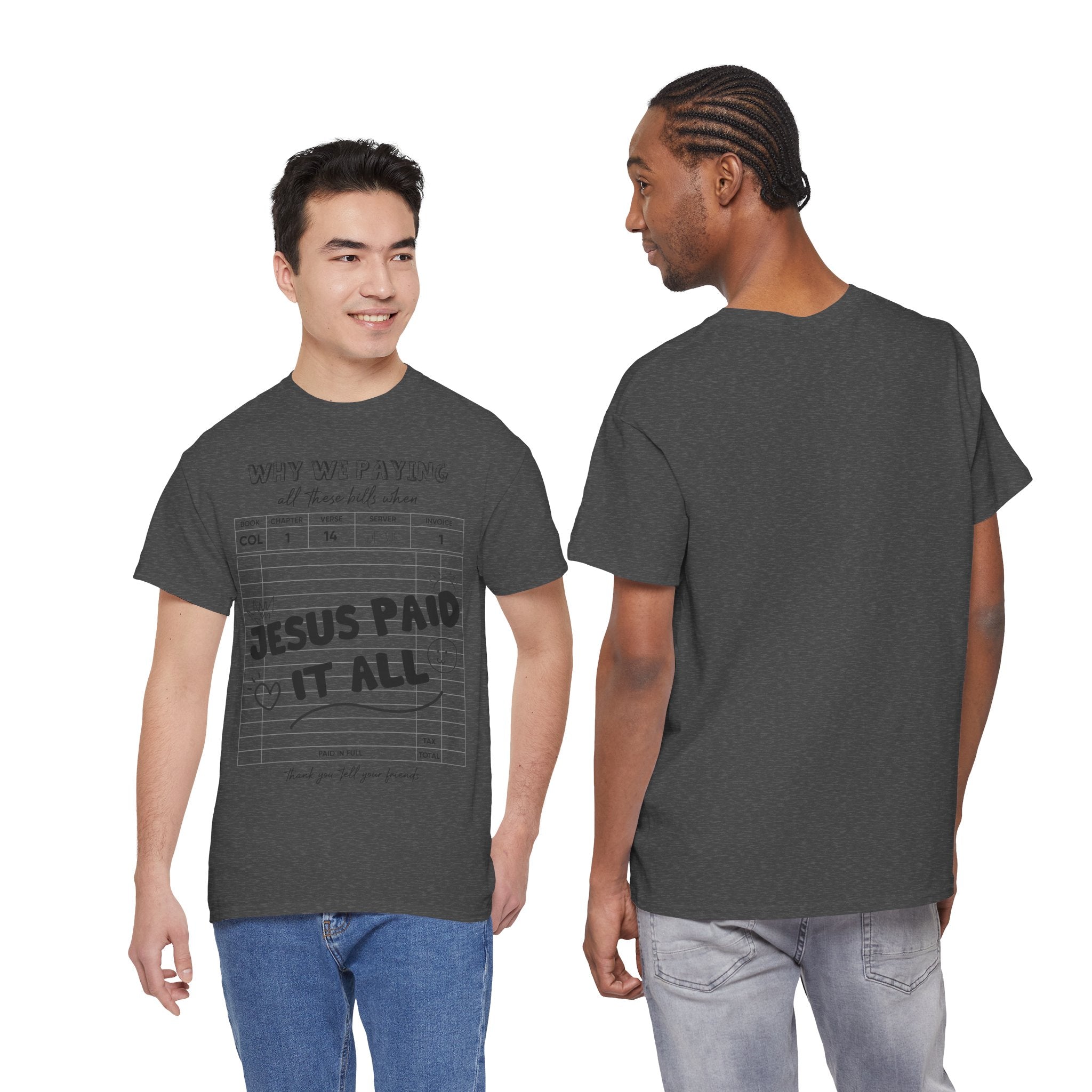 Christian Tee — “Why We Paying All These Bills When Jesus Paid It All” Receipt-Style Faith Shirt.Unisex Cotton Tee