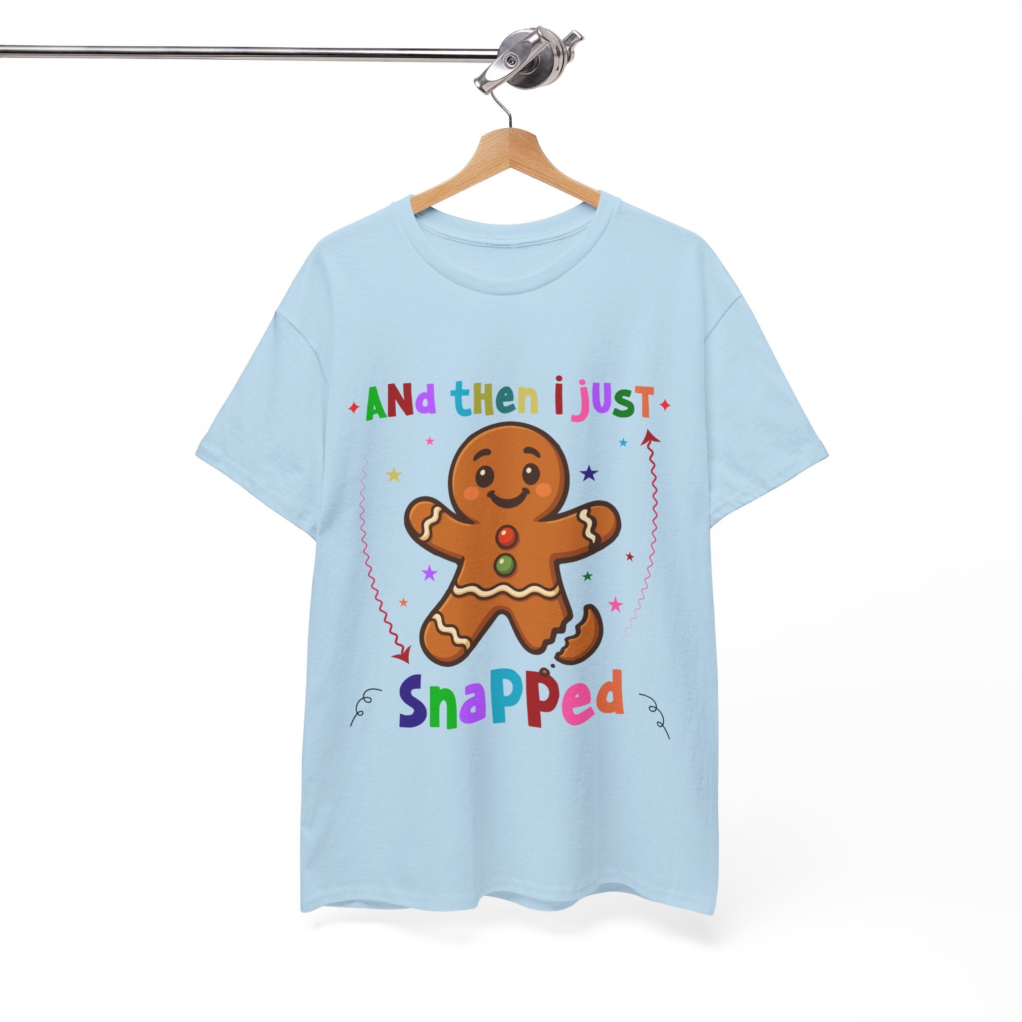 Gingerbread 'And Then I Just Snapped' Unisex Cotton T-Shirt