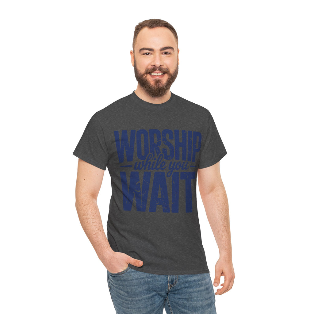 Worship While You Wait T‑Shirt — Distressed Pastel Blue Faith Unisex Cotton Tee
