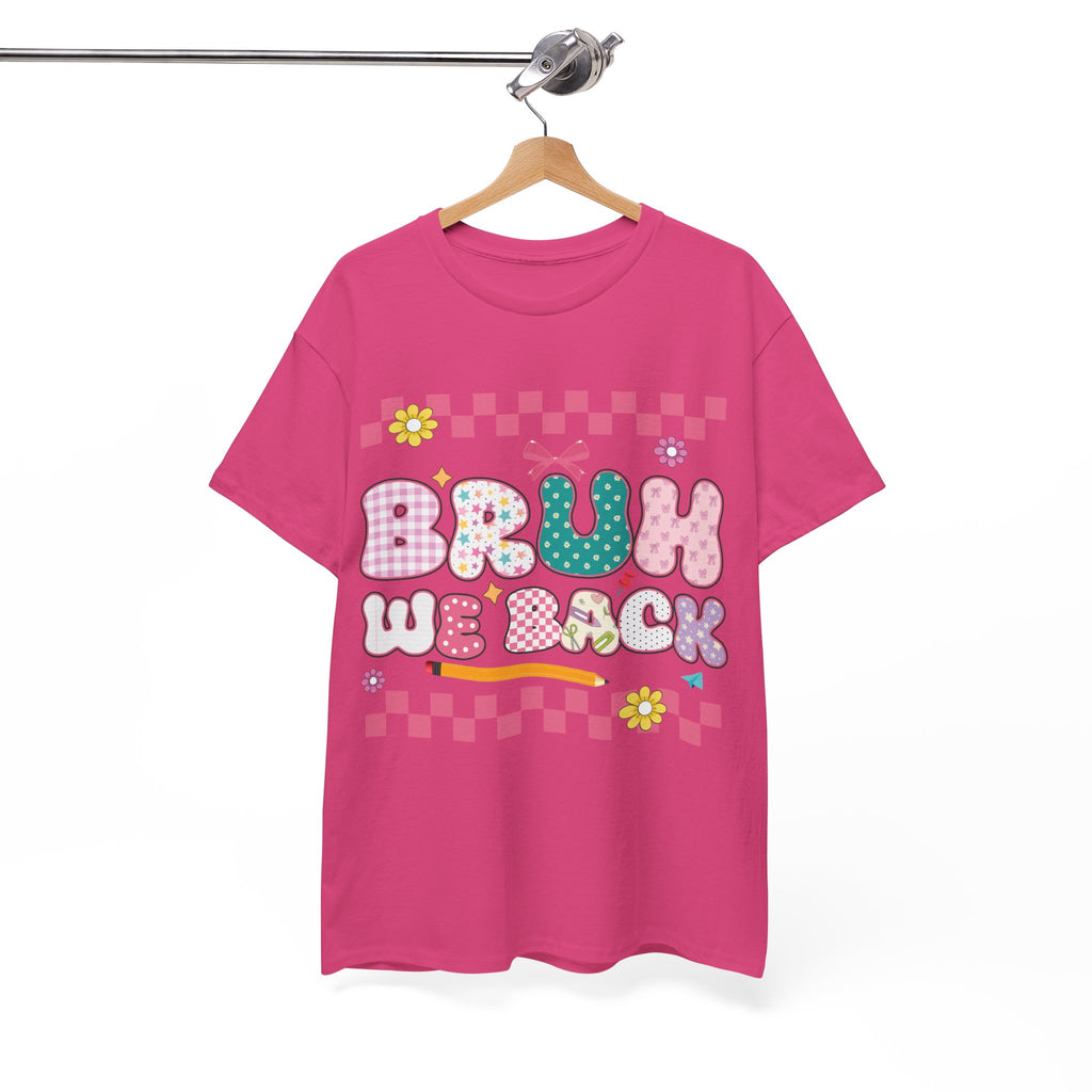 Bruh We Back Tee