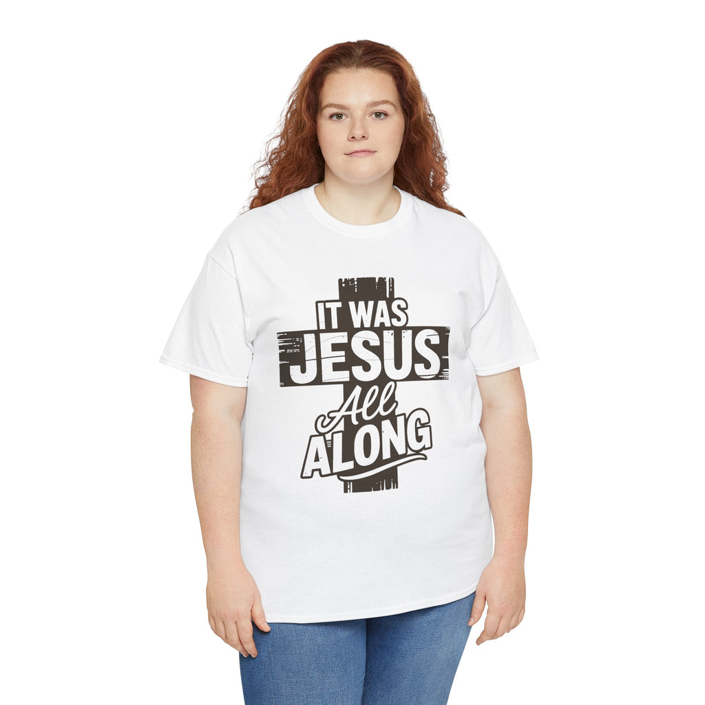 It Was Jesus All Along T-Shirt — Rustic Brown Cross Christian Unisex Cotton Tee