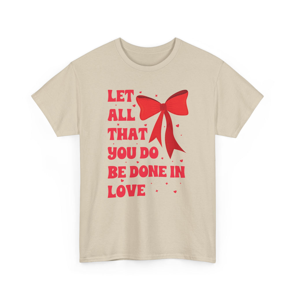 Valentine Tee — "Let All That You Do Be Done in Love" Heart Bow Unisex Cotton Shirt