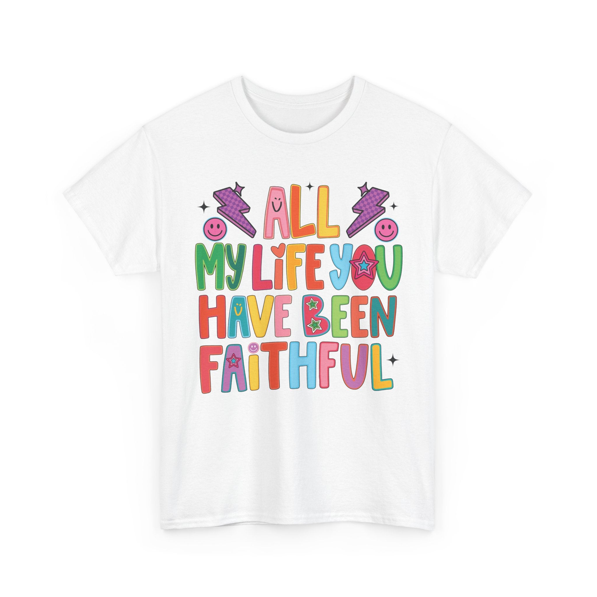 All My Life You Have Been Faithful Retro Christian Unisex Cotton T-Shirt