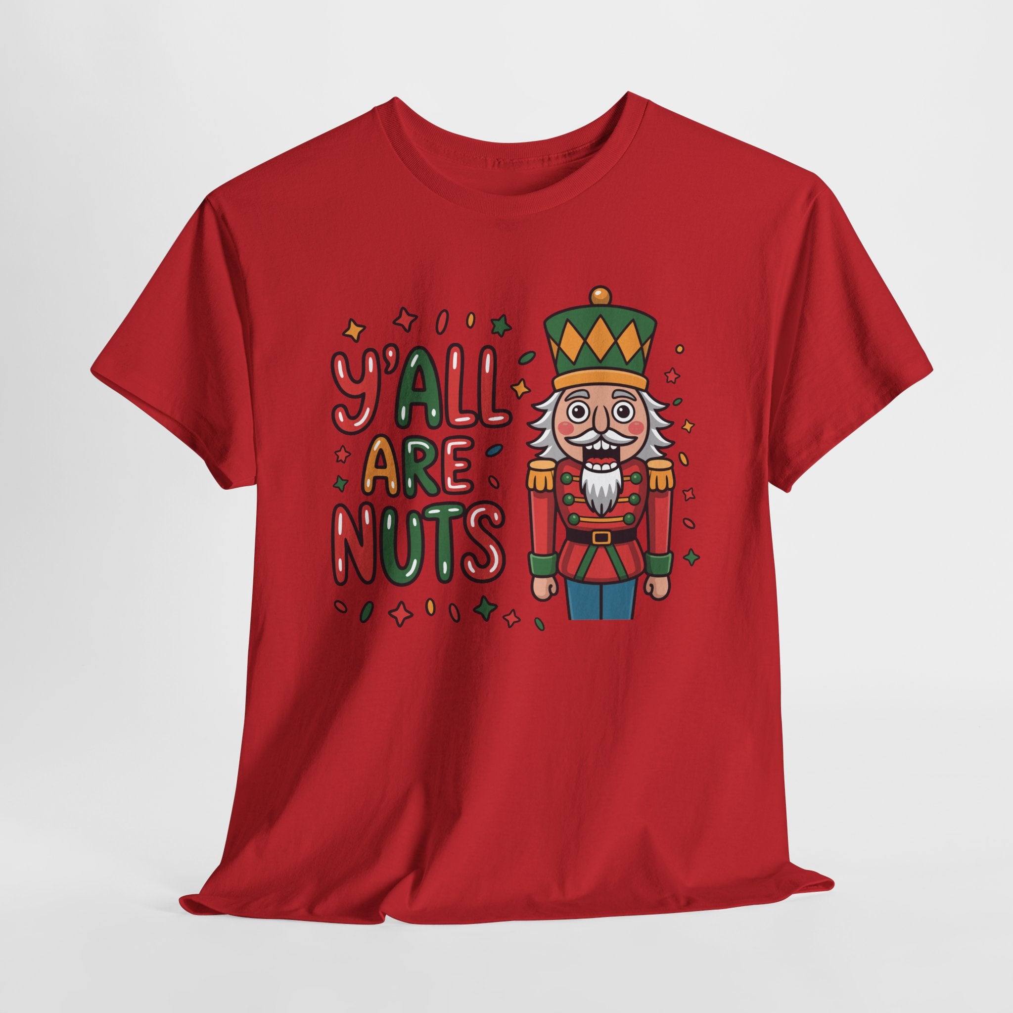 Y'all Are Nuts Nutcracker Christmas Unisex Cotton Tee