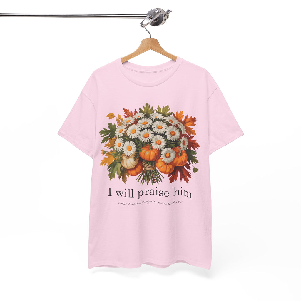 I Will Praise Him In Every Season Fall Floral Unisex Cotton Tee