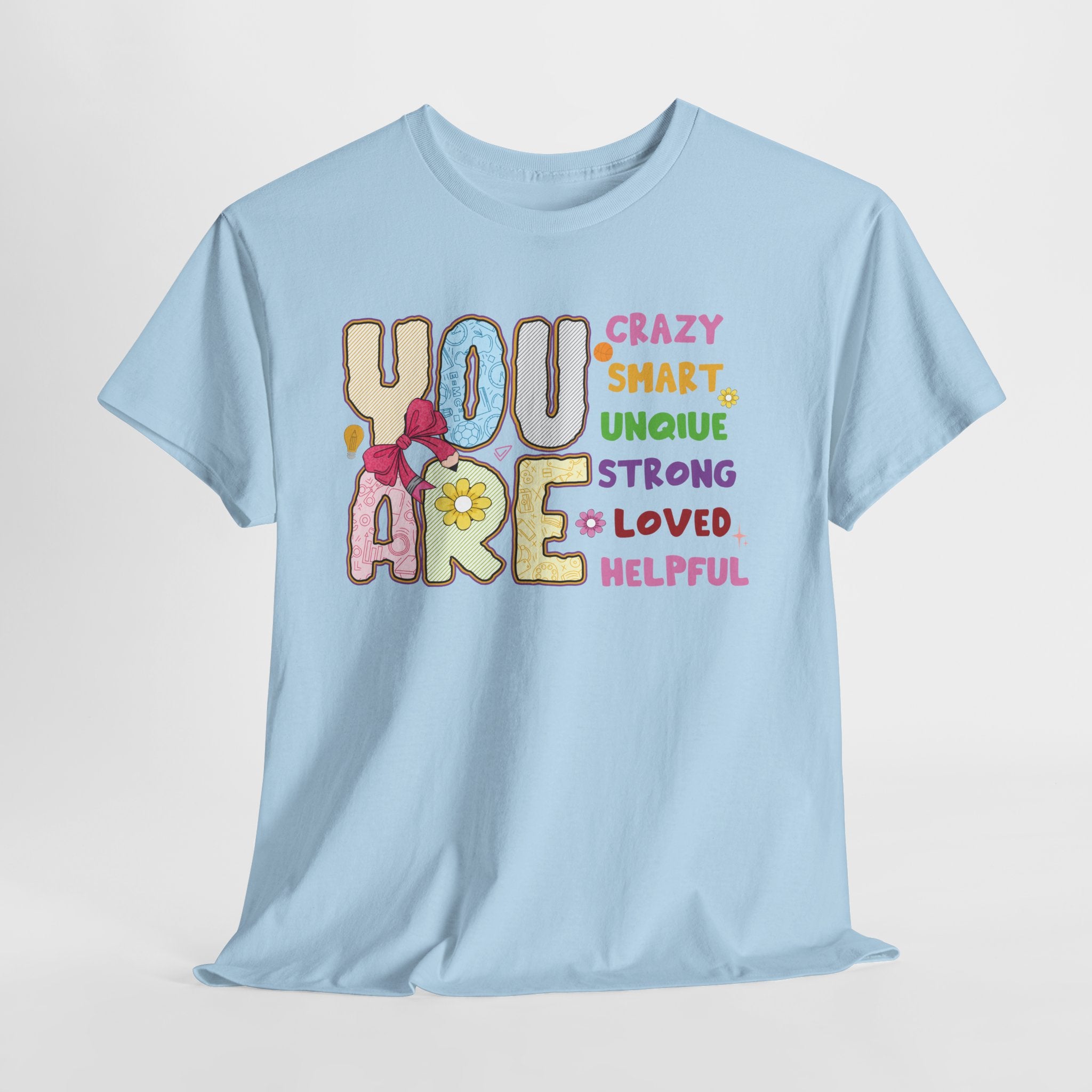 Empowering Quote Unisex Tee - Crazy, Smart, Unique, Strong, Loved, Helpful