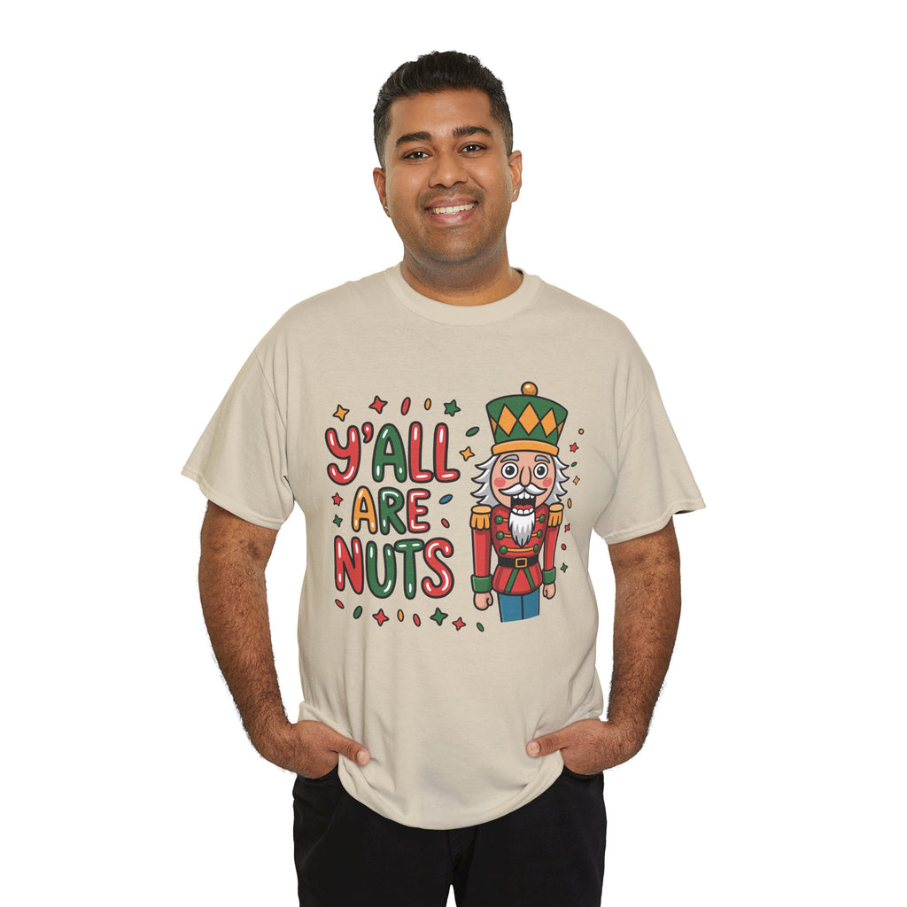 Y'all Are Nuts Nutcracker Christmas Unisex Cotton Tee