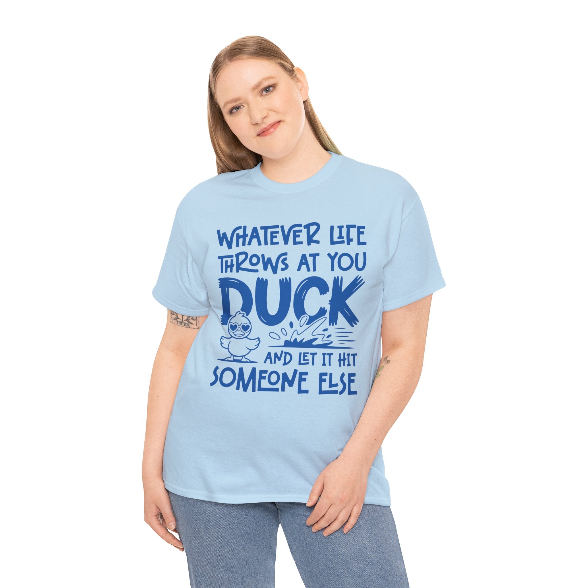 Funny Duck T-Shirt — “Whatever life throws at you, duck and let it hit someone else” Unisex Cotton Tee