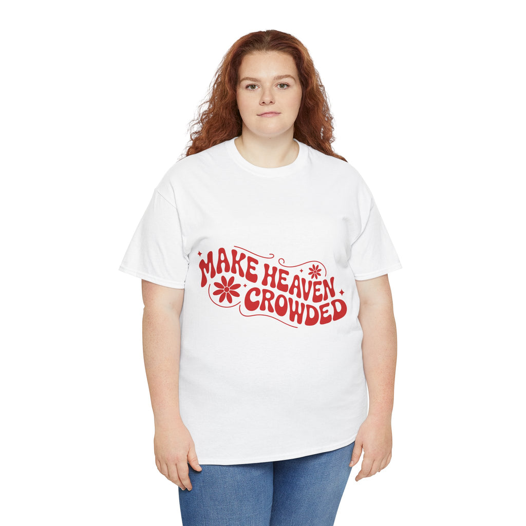 Make Heaven Crowded Retro Floral Christian Unisex Cotton T-Shirt