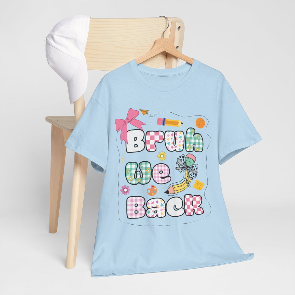 Bruh We Back Cotton Tee