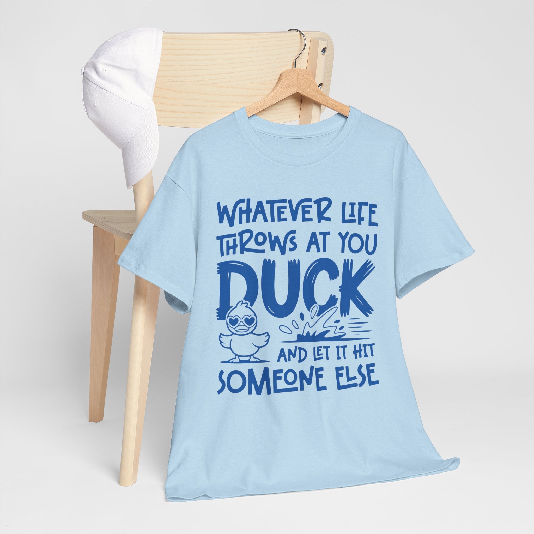 Funny Duck T-Shirt — “Whatever life throws at you, duck and let it hit someone else” Unisex Cotton Tee