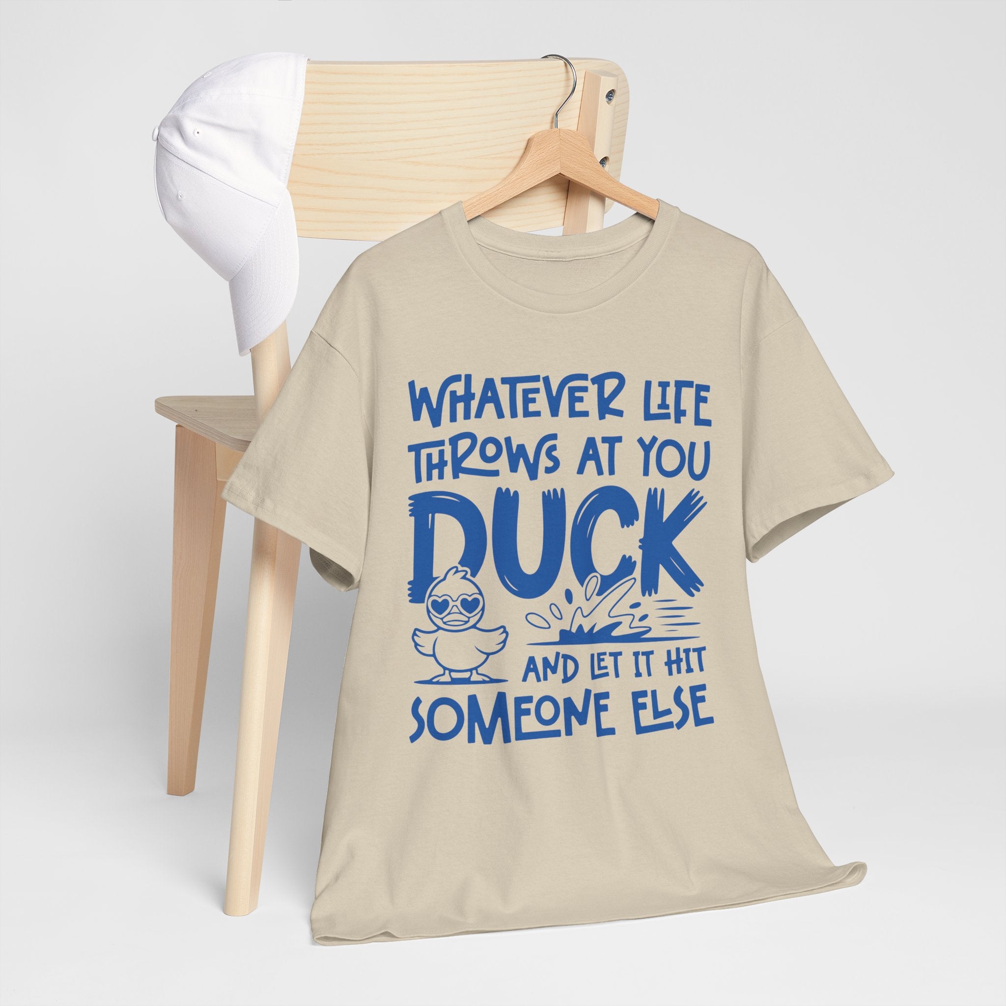Funny Duck T-Shirt — “Whatever life throws at you, duck and let it hit someone else” Unisex Cotton Tee