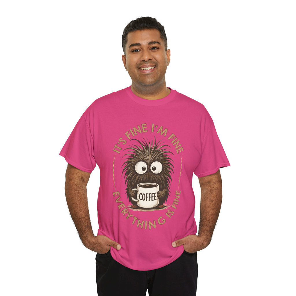 Funny Coffee Tee — “It’s fine I’m fine everything is fine” Fuzzy Creature Mug Unisex Cotton Tee