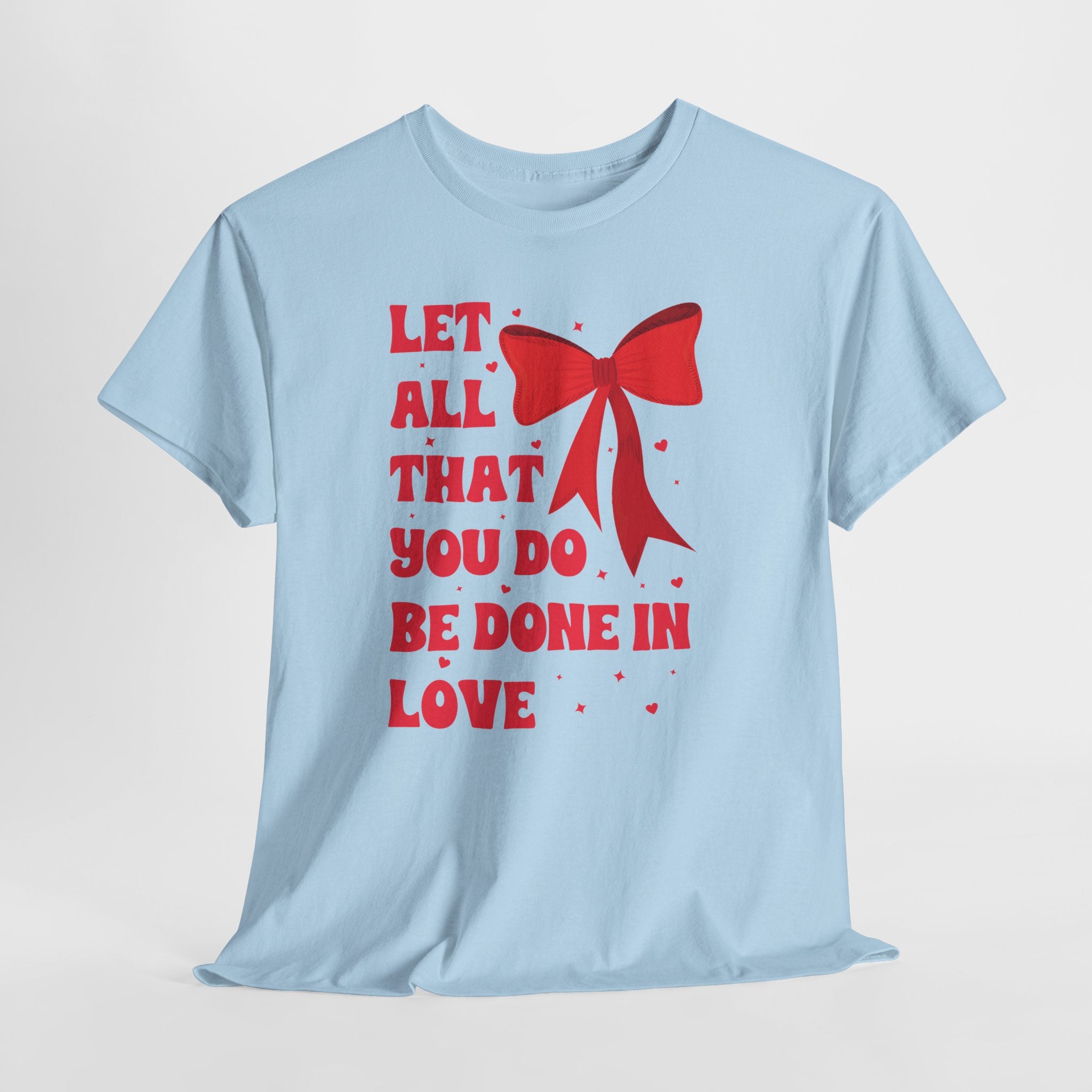 Valentine Tee — "Let All That You Do Be Done in Love" Heart Bow Unisex Cotton Shirt