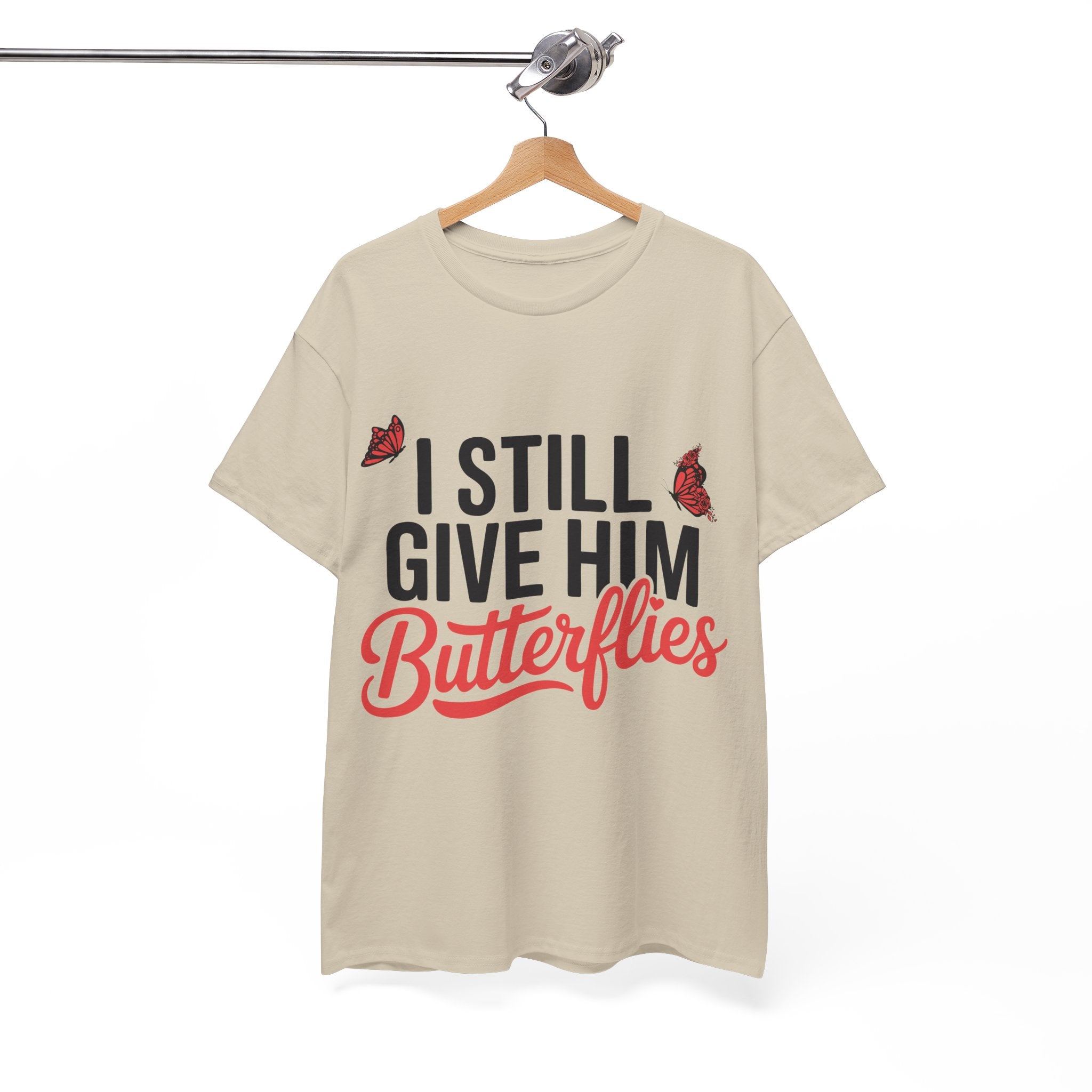 I Still Give Him Butterflies T-Shirt — Romantic Floral Butterfly Unisex Cotton Tee