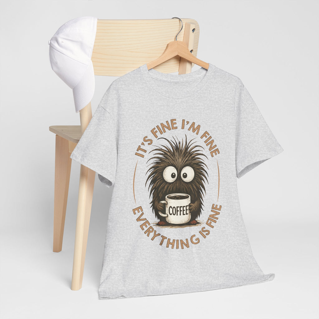 Funny Coffee Tee — “It’s fine I’m fine everything is fine” Fuzzy Creature Mug Unisex Cotton Tee