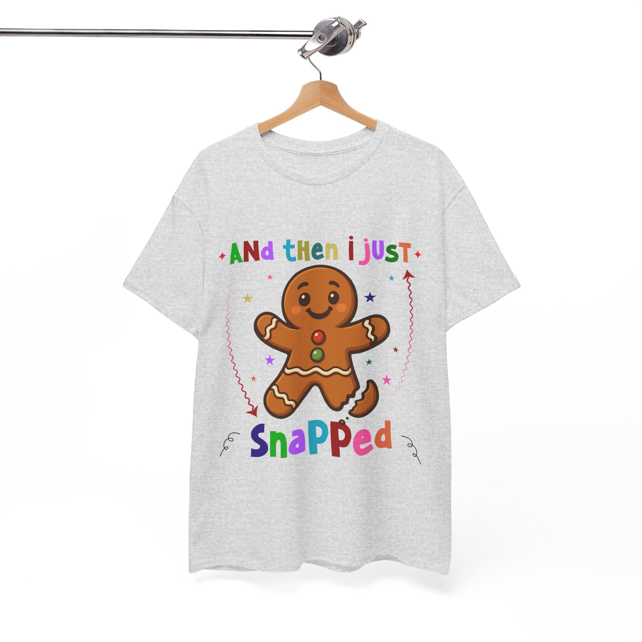 Gingerbread 'And Then I Just Snapped' Unisex Cotton T-Shirt
