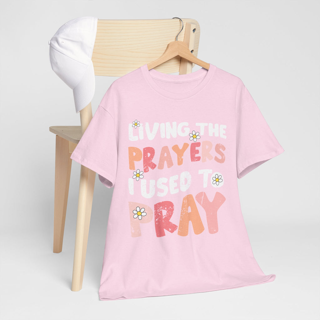 “Living the Prayers I Used to Pray” Daisy Unisex Cotton T-Shirt