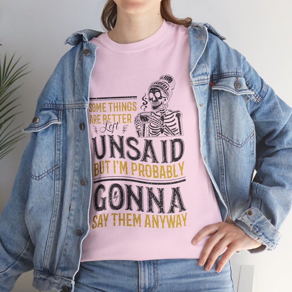 Distressed Yellow "Some Things Are Better Left Unsaid"Unisex Cotton Tee