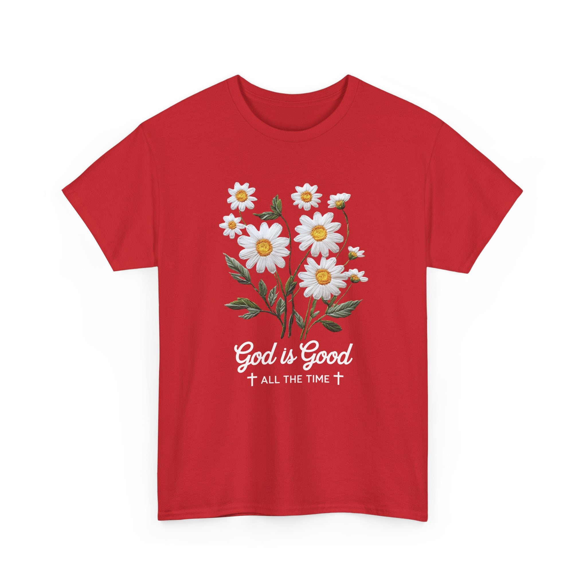 God Is Good All The Time Embroidered Daisy Unisex Cotton Tee