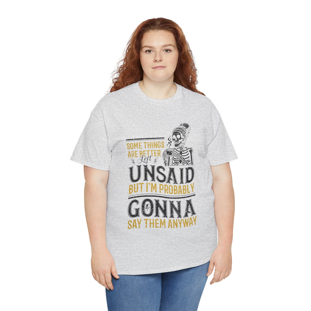 Distressed Yellow "Some Things Are Better Left Unsaid"Unisex Cotton Tee