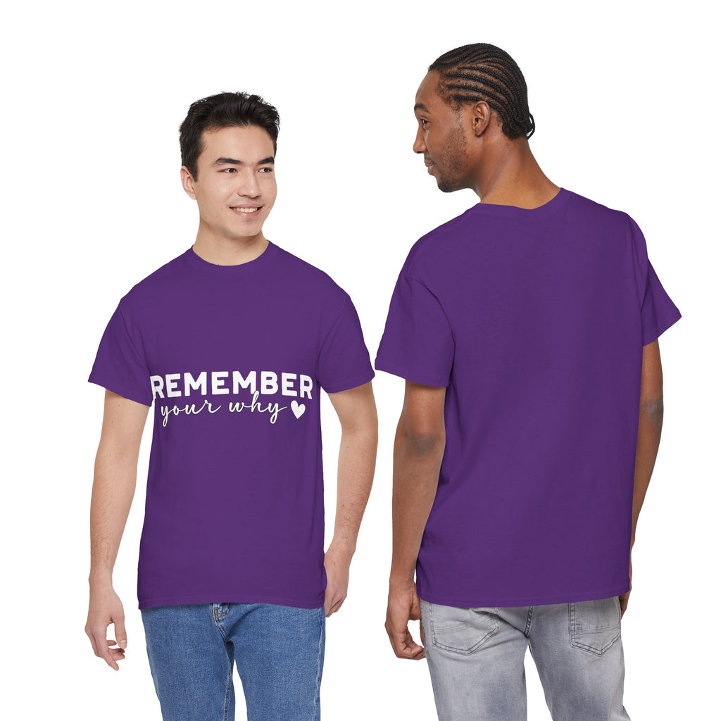 Remember Your Why Tee — Minimalist Heart Motivational Unisex Cotton Tshirt