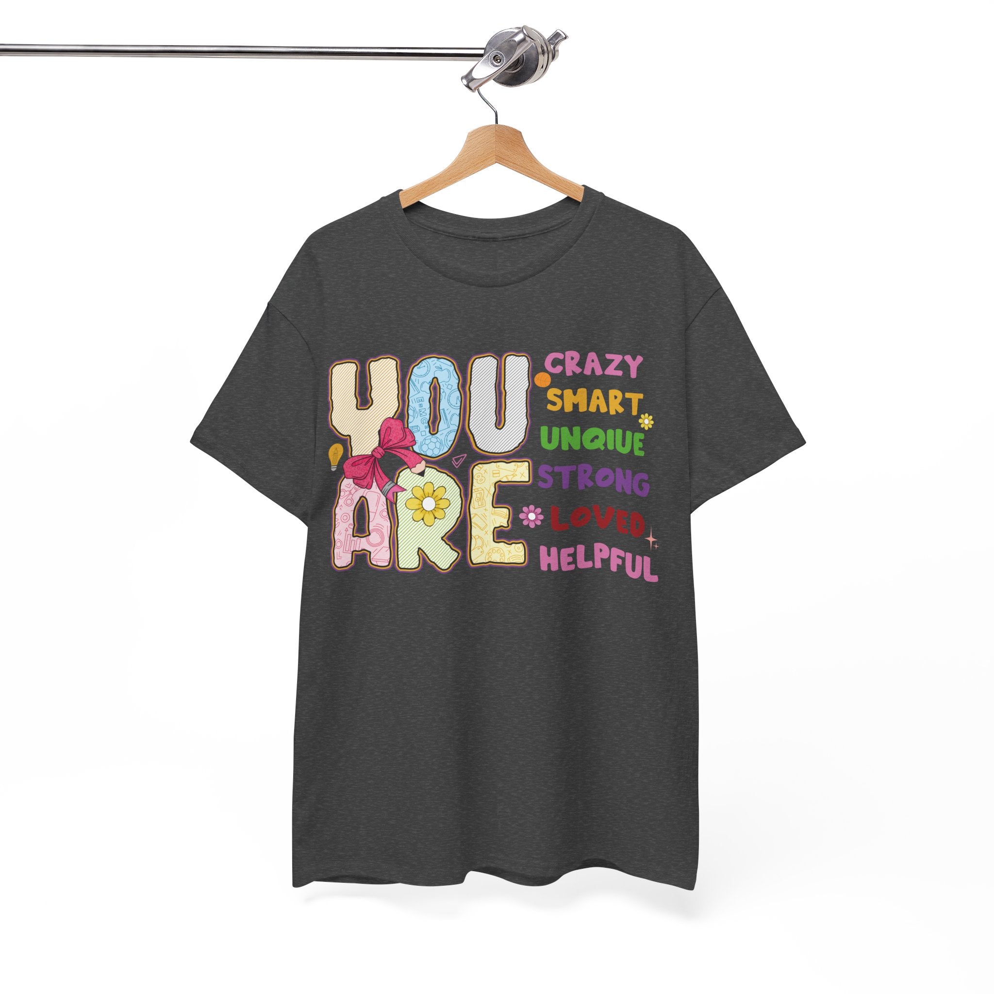Empowering Quote Unisex Tee - Crazy, Smart, Unique, Strong, Loved, Helpful