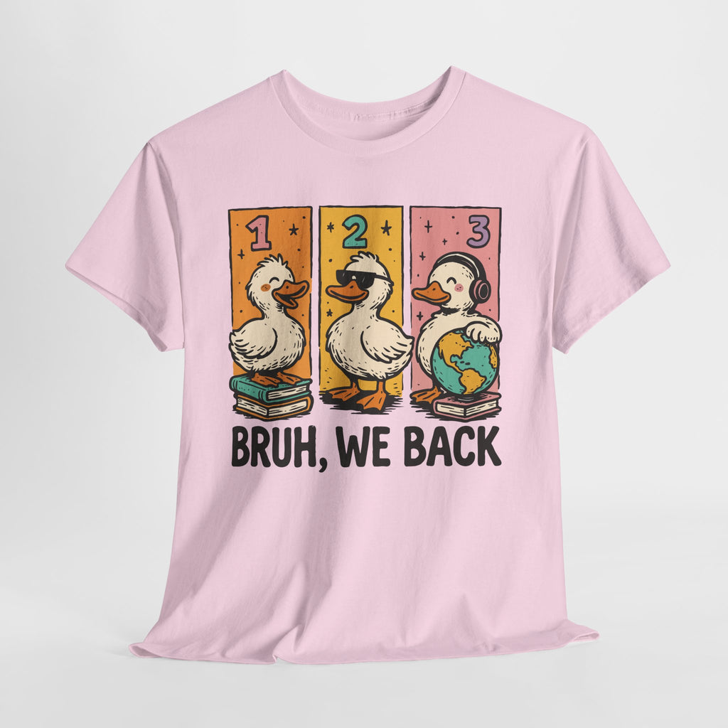 Bruh We Back Tee
