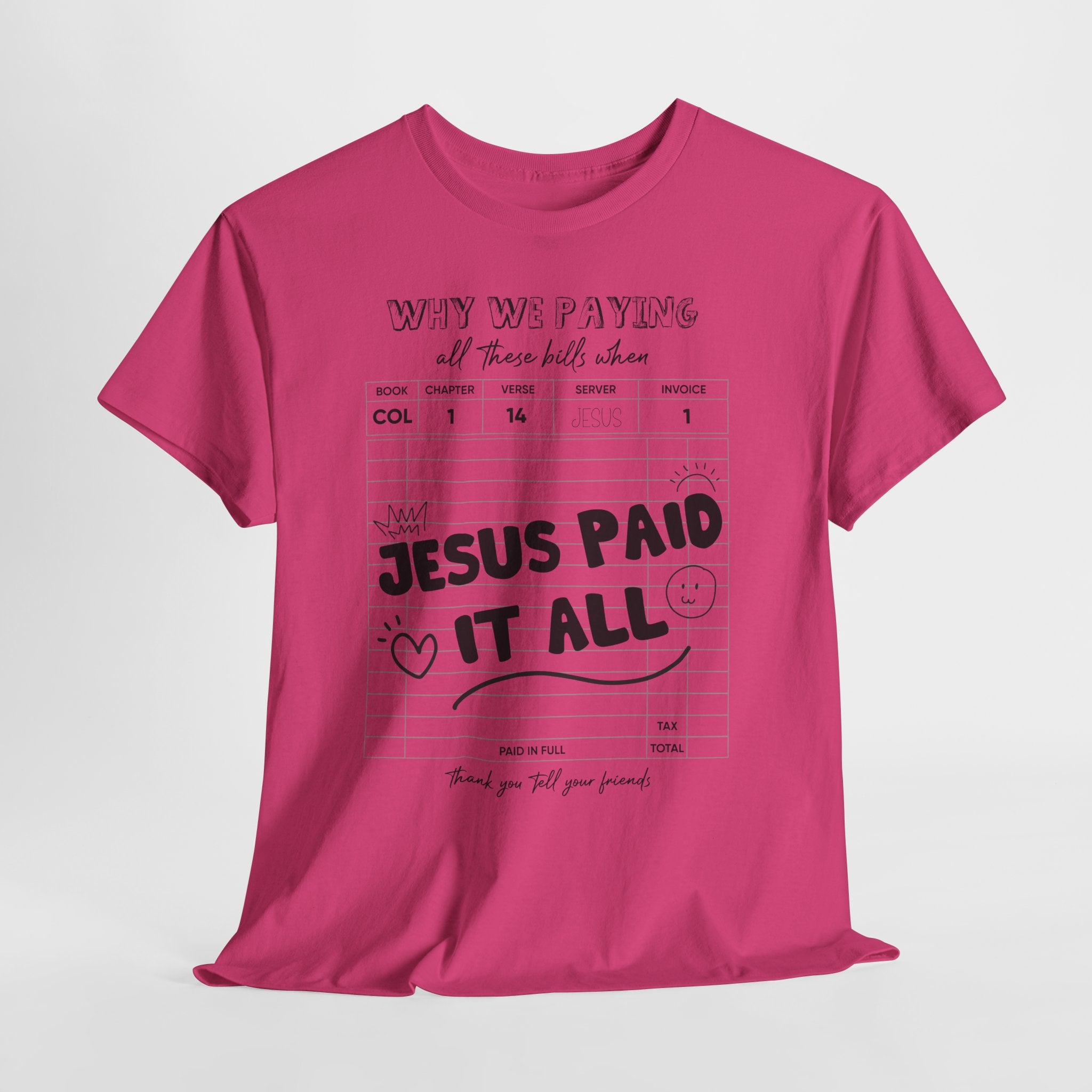 Christian Tee — “Why We Paying All These Bills When Jesus Paid It All” Receipt-Style Faith Shirt.Unisex Cotton Tee