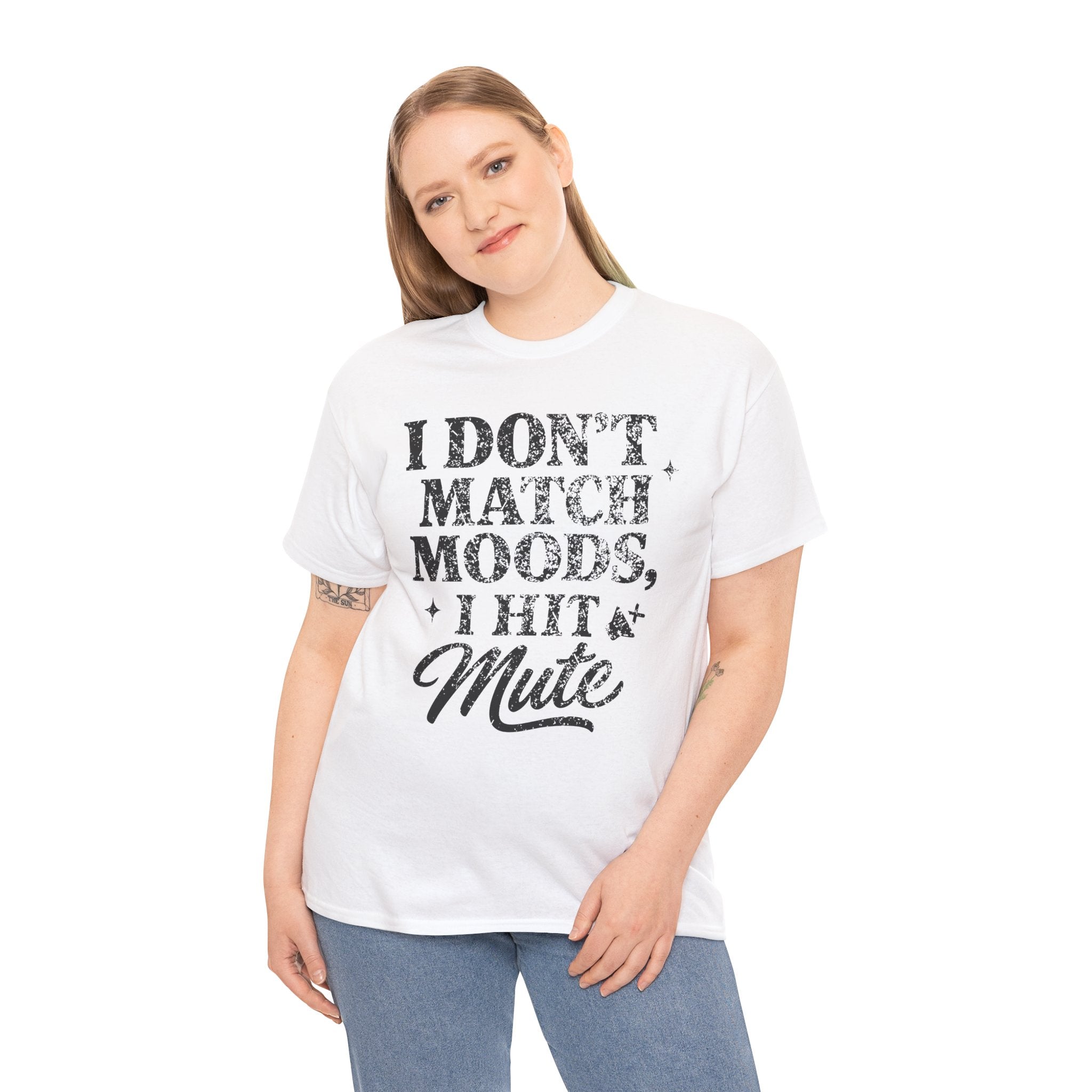 I Don’t Match Moods I Hit Mute unisex Cotton Tee