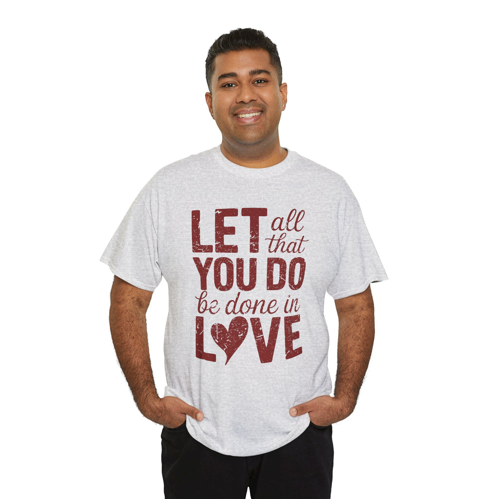 Let All That You Do Be Done In Love T-Shirt — Rustic Red Typography Unisex Cotton Tee